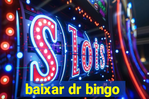 baixar dr bingo