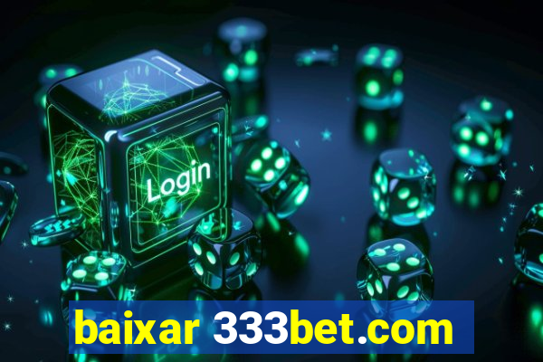 baixar 333bet.com