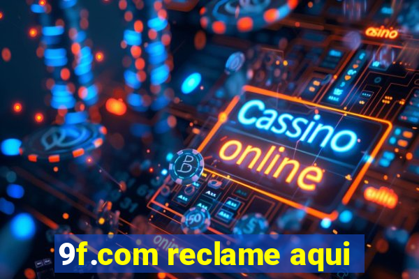 9f.com reclame aqui