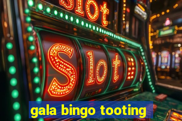 gala bingo tooting