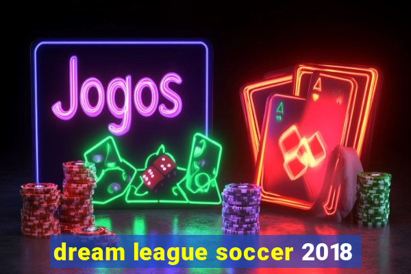 dream league soccer 2018