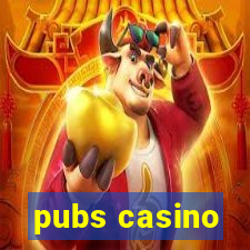 pubs casino