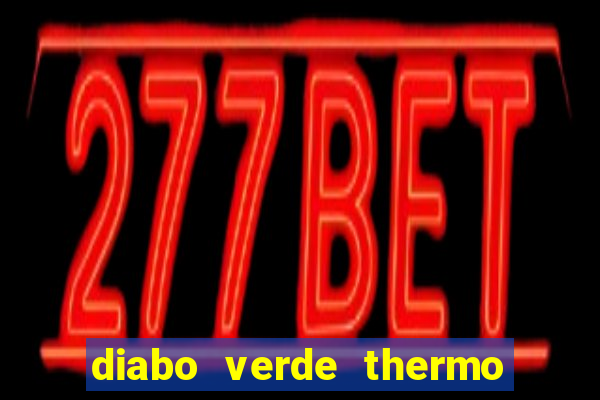 diabo verde thermo caps 茅 bom