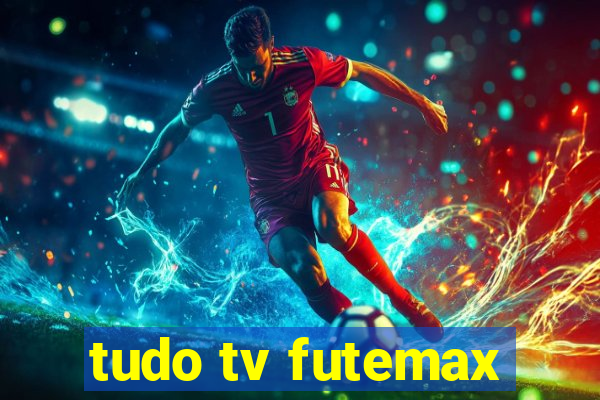 tudo tv futemax