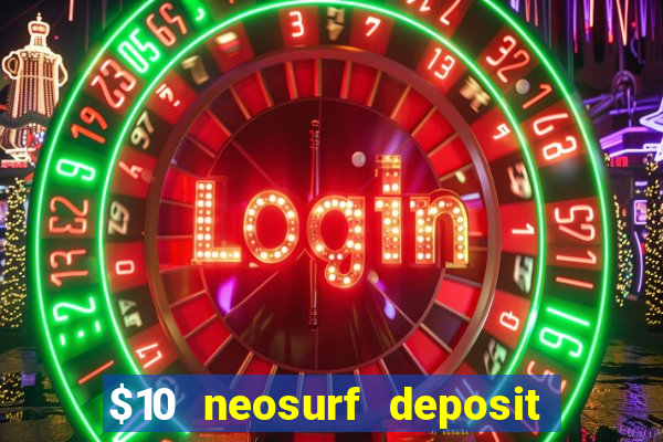 $10 neosurf deposit casinos australia