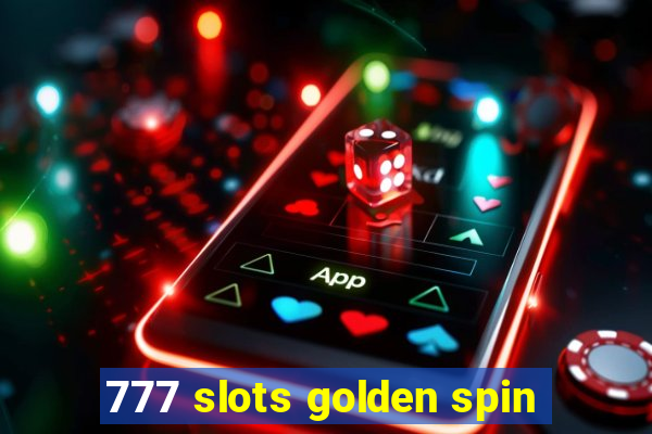 777 slots golden spin