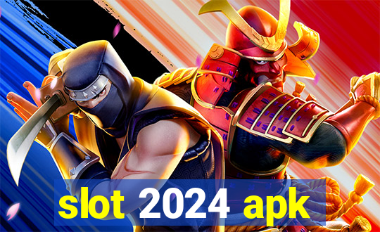 slot 2024 apk