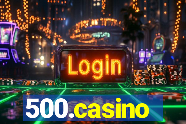 500.casino