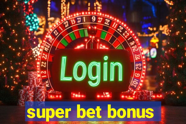 super bet bonus