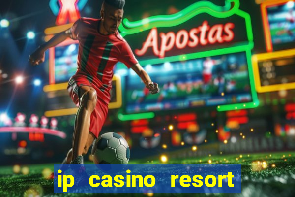 ip casino resort in biloxi