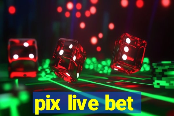 pix live bet