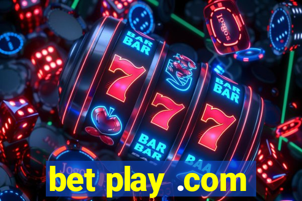 bet play .com