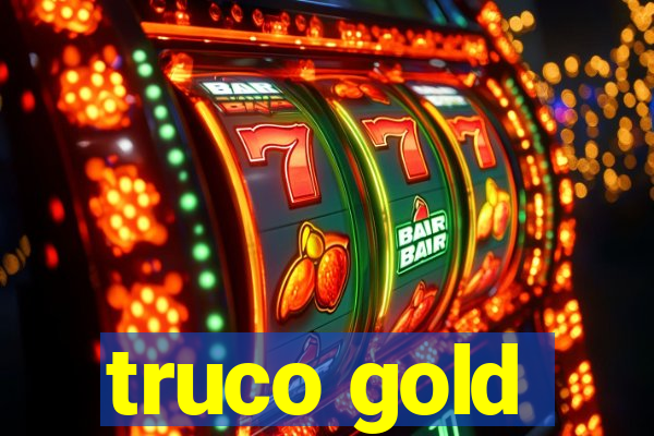 truco gold