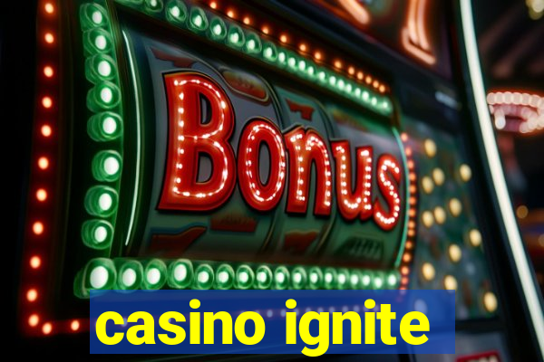 casino ignite