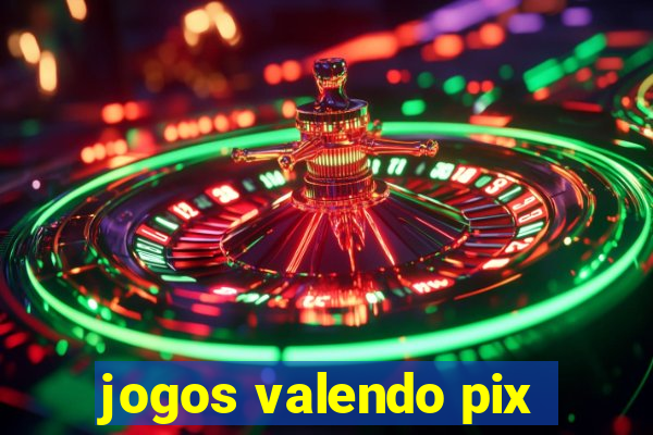 jogos valendo pix