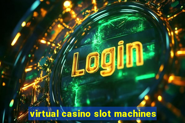 virtual casino slot machines