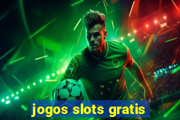 jogos slots gratis