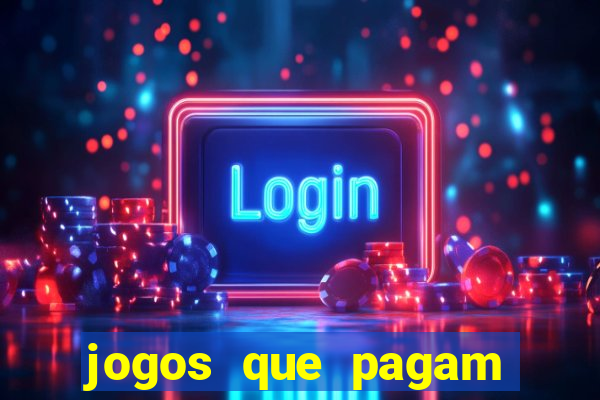 jogos que pagam para você jogar