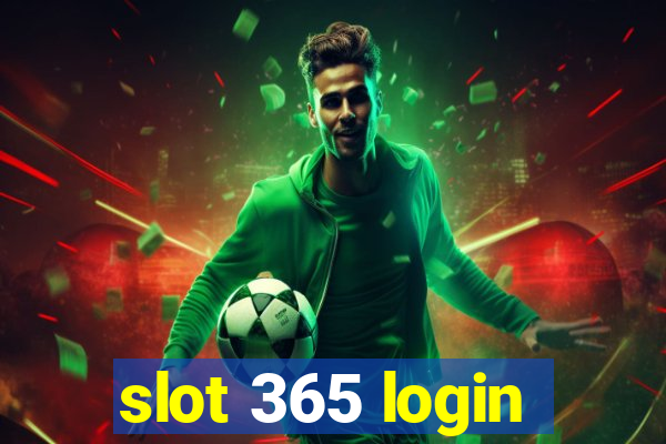 slot 365 login