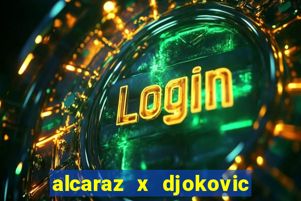 alcaraz x djokovic ao vivo