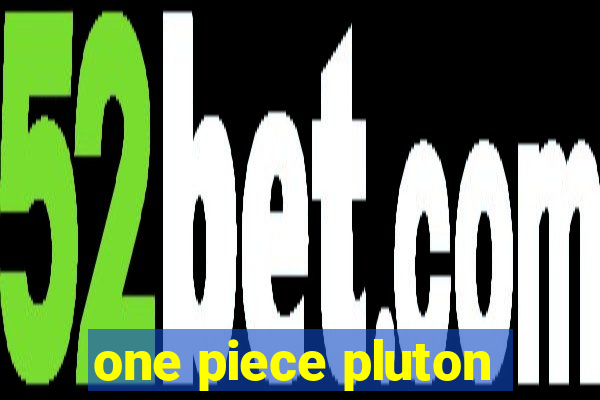 one piece pluton