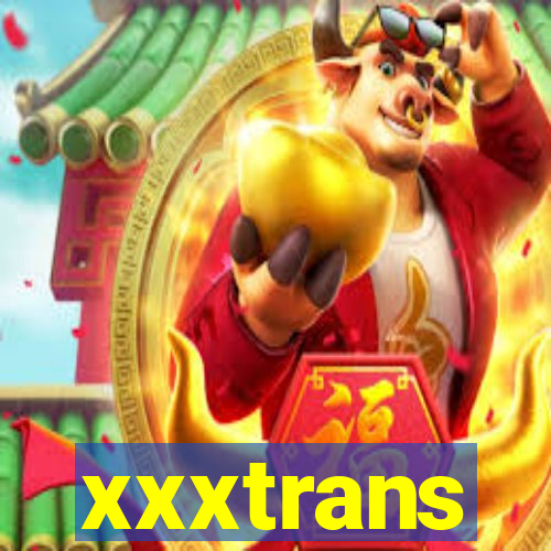 xxxtrans