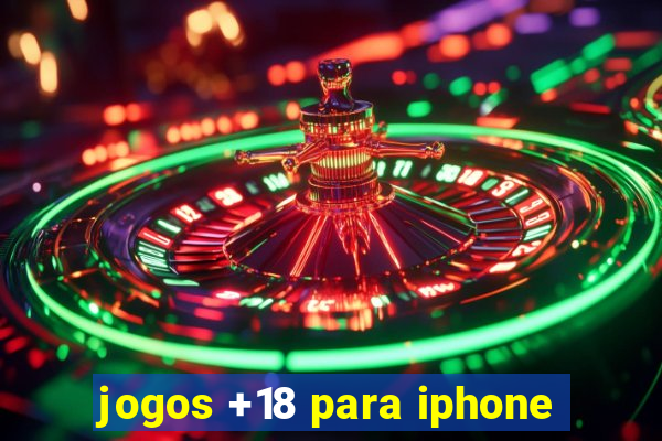 jogos +18 para iphone