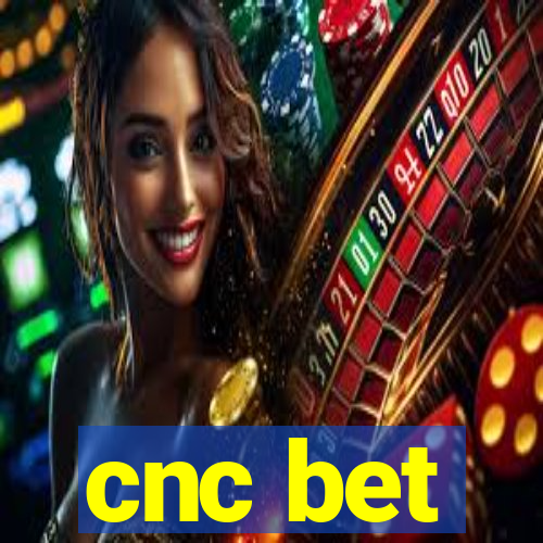 cnc bet