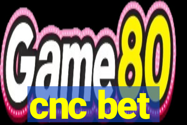 cnc bet