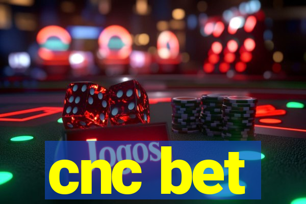 cnc bet