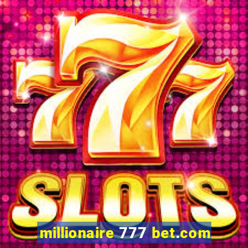 millionaire 777 bet.com