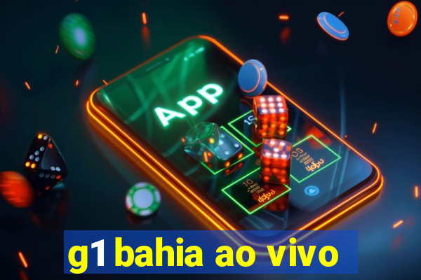 g1 bahia ao vivo