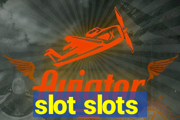 slot slots