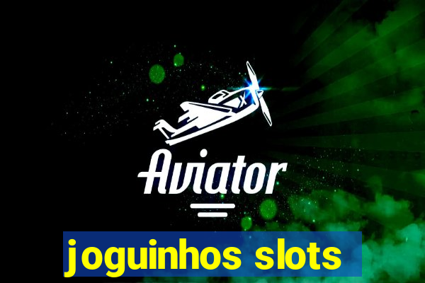 joguinhos slots