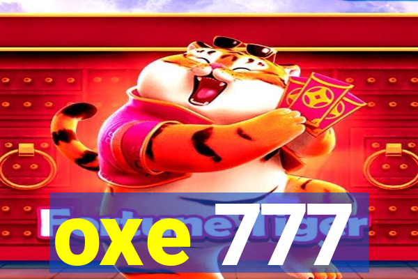 oxe 777