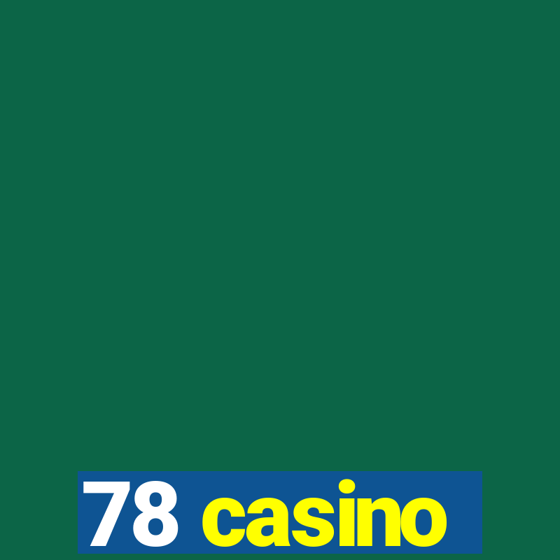 78 casino