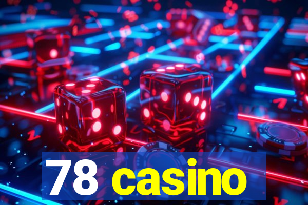 78 casino