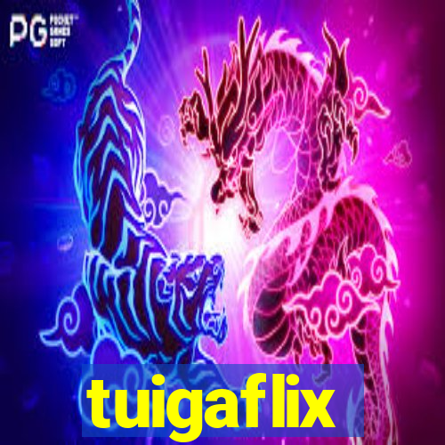 tuigaflix