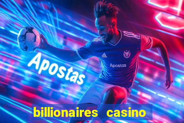 billionaires casino free chips