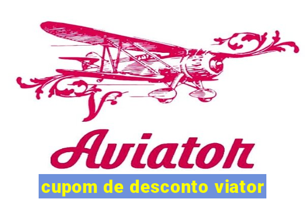 cupom de desconto viator