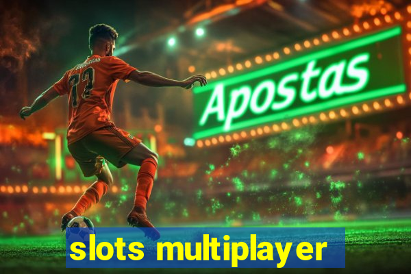 slots multiplayer