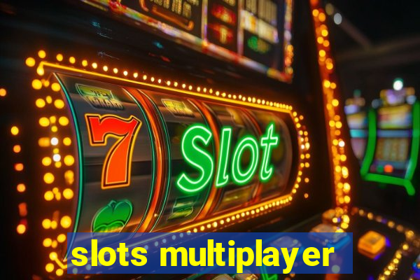 slots multiplayer