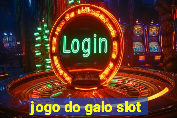 jogo do galo slot