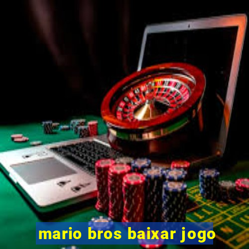 mario bros baixar jogo