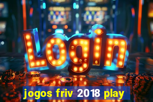 jogos friv 2018 play