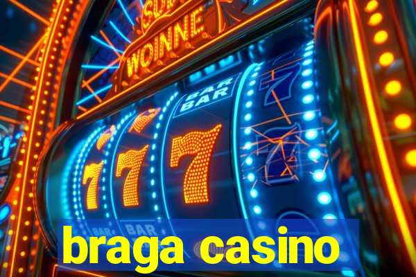 braga casino