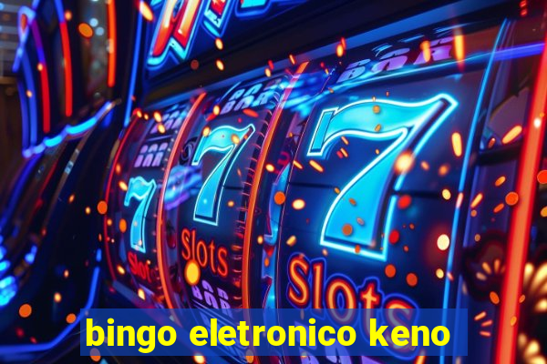 bingo eletronico keno