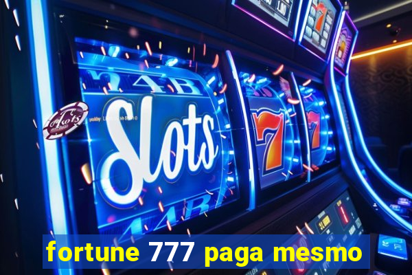 fortune 777 paga mesmo