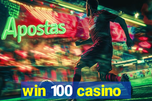 win 100 casino