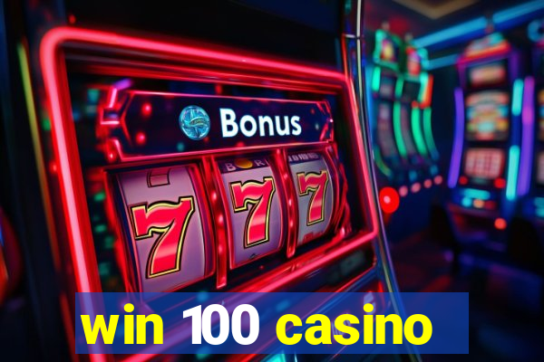 win 100 casino